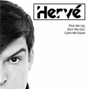 Hervé - Pick Me Up, Sort Me Out, Calm Me Down