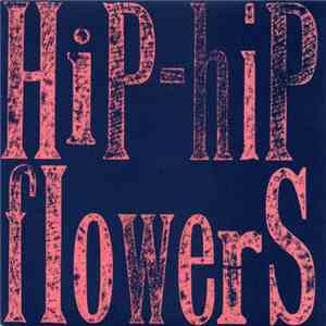 Hurrah! - Hip Hip / Flowers