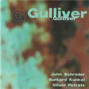 John Schröder, Burkard Kunkel, Oliver Potratz - Gulliver