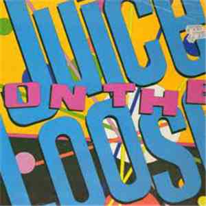 Juice On The Loose  - Juice On The Loose