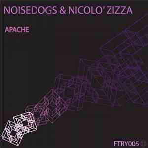 Noisedogs & Nicolò Zizza - Apache