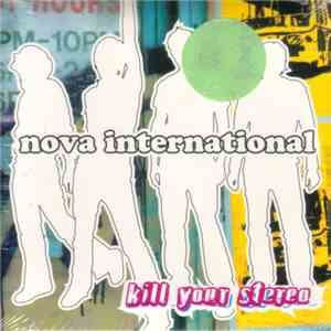 Nova International - Kill Your Stereo
