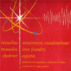 Revueltas / Mossolov / Chabrier - Philharmonic Symphony Orchestra Of London ...