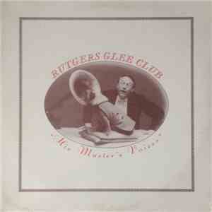 Rutgers Glee Club - His Master's Voices