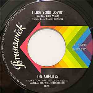 The Chi-lites - I Like Your Lovin' (Do You Like Mine) / You're No Longer Pa ...