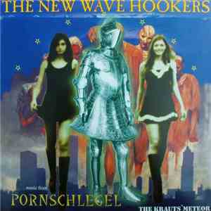 The New Wave Hookers -  Music From Pornschlegel The Krauts` Meteor