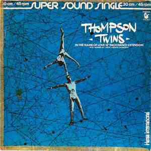 Thompson Twins - In The Name Of Love (12
