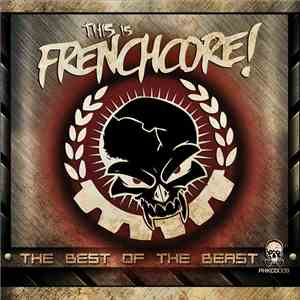 Various - This Is Frenchcore! - The Best Of The Beast