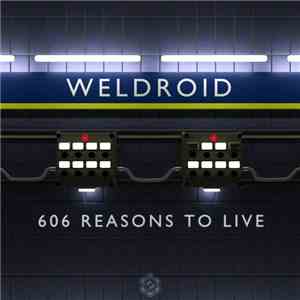 Weldroid - 606 Reasons To Live