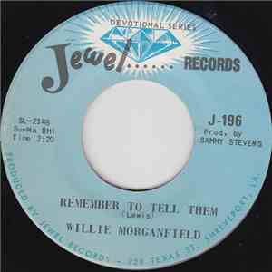 Willie Morganfield - Remember To Tell Them