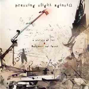 A Picture Of Her & Document Not Found - PRESSING SLIGHT AGAINSTΩ