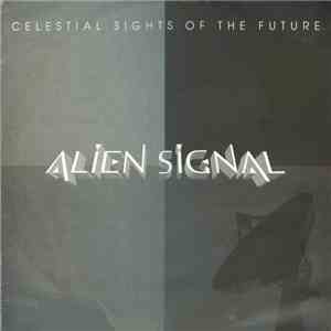 Alien Signal - Celestial Sights Of The Future