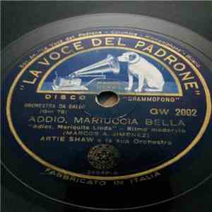 Artie Shaw E la Sua Orchestra - Addio Mariuccia bella (Adios, Mariquita Lin ...