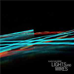 Black Sun Empire - Lights And Wires