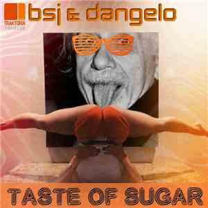 BSJ Feat. Dangelo - Taste Of Sugar