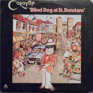 Caravan - Blind Dog At St. Dunstans
