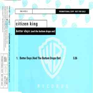 Citizen King - Better Days (And The Buttom Drops Out)
