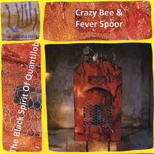Crazy Bee & Fever Spoor - The Black Spirit Of Quantilob