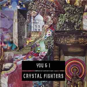 Crystal Fighters - You & I