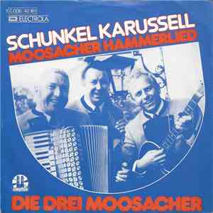 Die Drei Moosacher - Schunkel Karussell