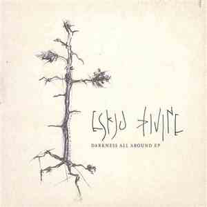 Eskju Divine - Darkness All Around EP