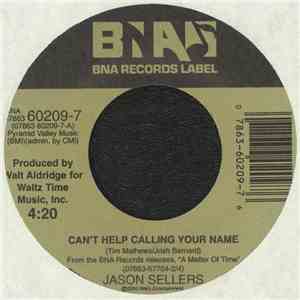Jason Sellers - Can't Help Calling Your Name / A Matter Of TIme