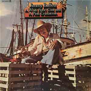 Jimmy Buffett - A White Sport Coat And A Pink Crustacean