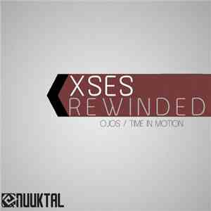 Ojos / Time In Motion  - Xses Rewinded