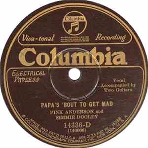 Pink Anderson And Simmie Dooley - Papa's 'Bout To Get Mad  / Gonna Tip Out  ...