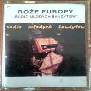 Róże Europy - Radio Młodych Bandytów