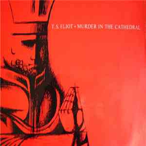 T. S. Eliot - Murder In The Cathedral