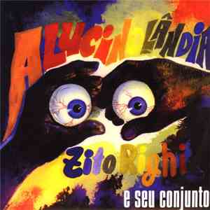 Zito Righi E Seu Conjunto - Alucinolândia