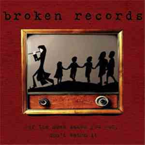 Broken Records - If The News Makes You Sad, Don't Watch It