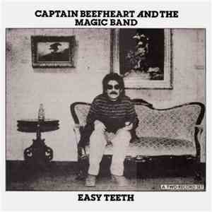 Captain Beefheart And The Magic Band - Easy Teeth