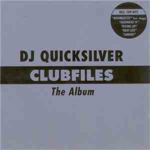 DJ Quicksilver - Clubfiles - The Album