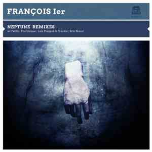 François Ier - Neptune Remixes