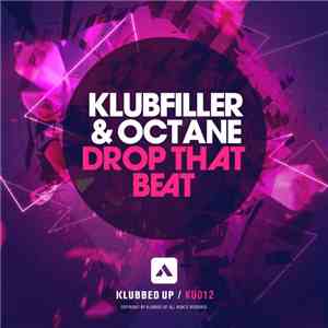 Klubfiller & Octane  - Drop That Beat