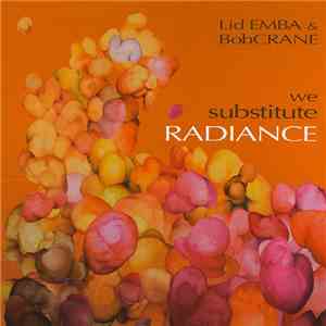 Lid EMBA & BobCRANE - We Substitute Radiance