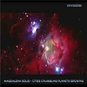 Magdalena Solis - Cities Crumbling Planets Growing