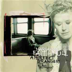 Marianne Faithfull - A Perfect Stranger - The Island Anthology