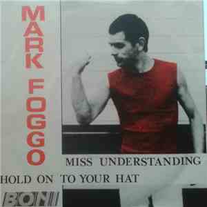 Mark Foggo - Miss Understanding / Hold On To Your Hat