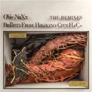 OVe-NaXx - Bullets From Habikino City HxCx: The Remixes