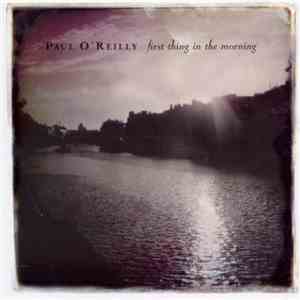 Paul O'Reilly - First Thing In The Morning