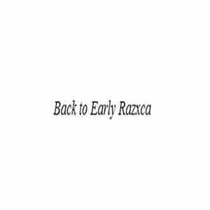 Привет, это лох - Back to Early Razxca