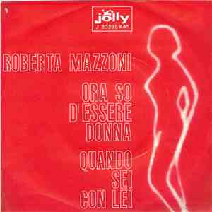 Roberta Mazzoni - Ora So D'Essere Donna