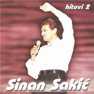 Sinan Sakić - Hitovi 2