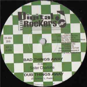 Sister Charlotte / Far East - Bad Things Away / Give Thanks And Ises Itinua ...