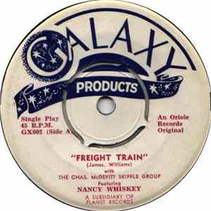 The Chas. McDevitt Skiffle Group Featuring Nancy Whiskey - Freight Train /  ...
