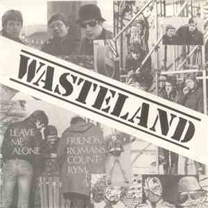 Wasteland  - Friends, Romans, Countrymen / Leave Me Alone
