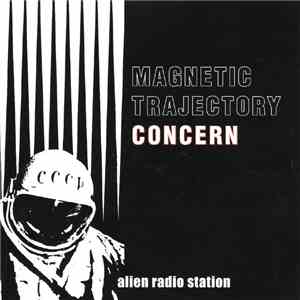 Alien Radio Station - Magnetic Trajectory Concern